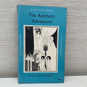 The Aesthetic Adventure by William Gaunt Pelican 1957 Paperback Book