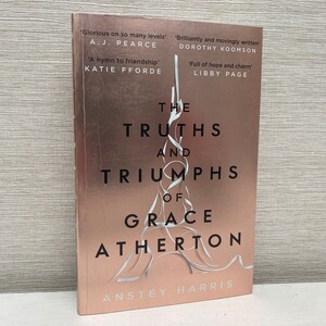 The Truths and Triumphs of Grace Atherton By Anstey Harris 2019 Paperback Book
