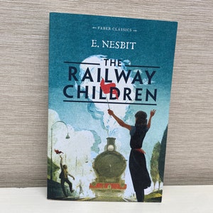 The Railway Children by E Nesbit - Faber Classics Paperback Books 2016