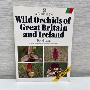 Wild Orchids of Great Britain and Ireland Paperback Book 1989 - Signed by the Author David Lang