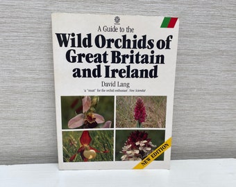 Wild Orchids of Great Britain and Ireland Paperback Book 1989 - Signed by the Author David Lang