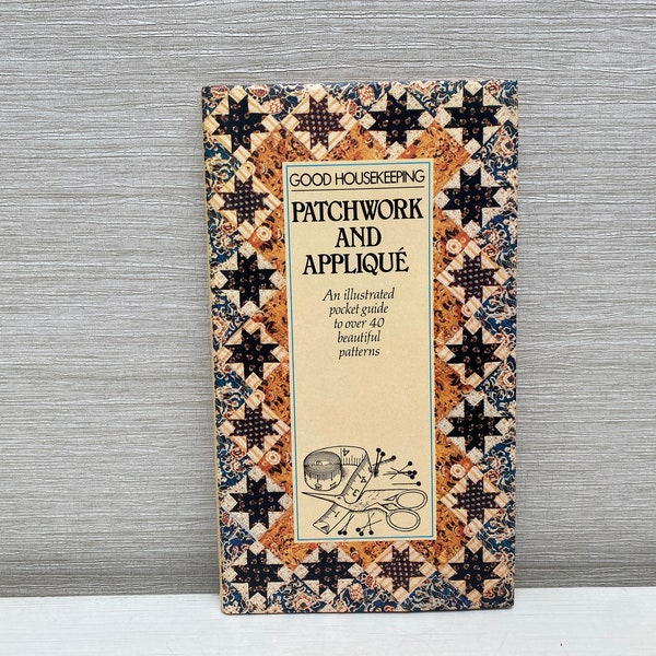 Guide illustré de patchwork et d'appliques Good Housekeeping, livre relié vintage 1981