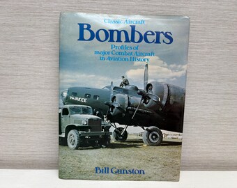 Bombardieri: Aerei Classici di Bill Gunston, profili dei principali aerei da combattimento nella storia dell'aviazione, libro con copertina rigida d'epoca del 1978