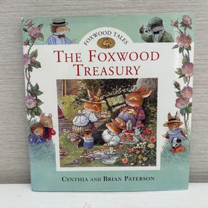 The Foxwood Treasury - Foxwood Tales by Cynthia & Brian Paterson - 1997 First Printing Vintage Hutchinson Children&#39;s Hardback Book
