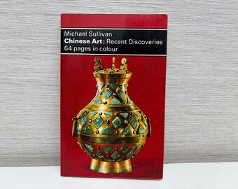 Chinese Art Recent Discoveries by Michael Sullivan Vintage Paperback Book 1973 Thames and Hudson Colour Illustrated