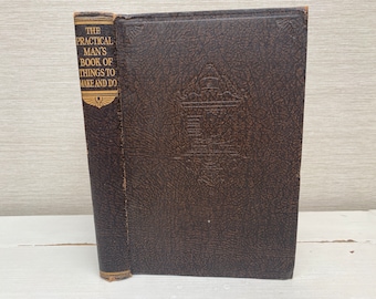 The Practical Mans Book of Things To Make and Do Vintage Hardback Book - Odhams Press Ltd - Brown Cover