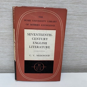 Seventeenth Century English Literature by C V Wedgwood - Oxford University Press 1950 1st Edition