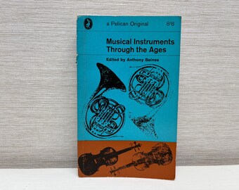 Musical Instruments Through The Ages by Anthony Baines 1963 Vintage Pelican Paperback Book