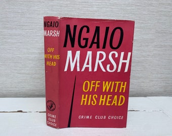 Off With His Head by Ngaio Marsh 1967 Hardback Book Crime Club Choice