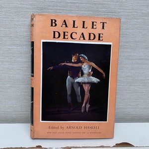 Ballet Decade by Arnold Haskell 1956 Hardback Book - Adam and Charles Black