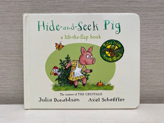 Hide-and-seek Pig Tales From Acorn Wood by Julia Donaldson & Axel