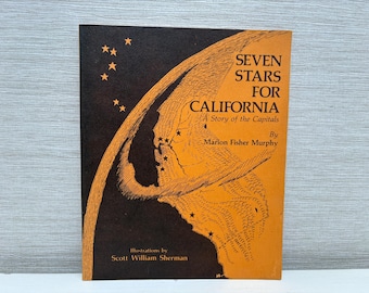 California History, Seven Stars For California, A Story of the Capitals, Illustrated Children's Paperback book, 1979 by Marion Fisher Murphy