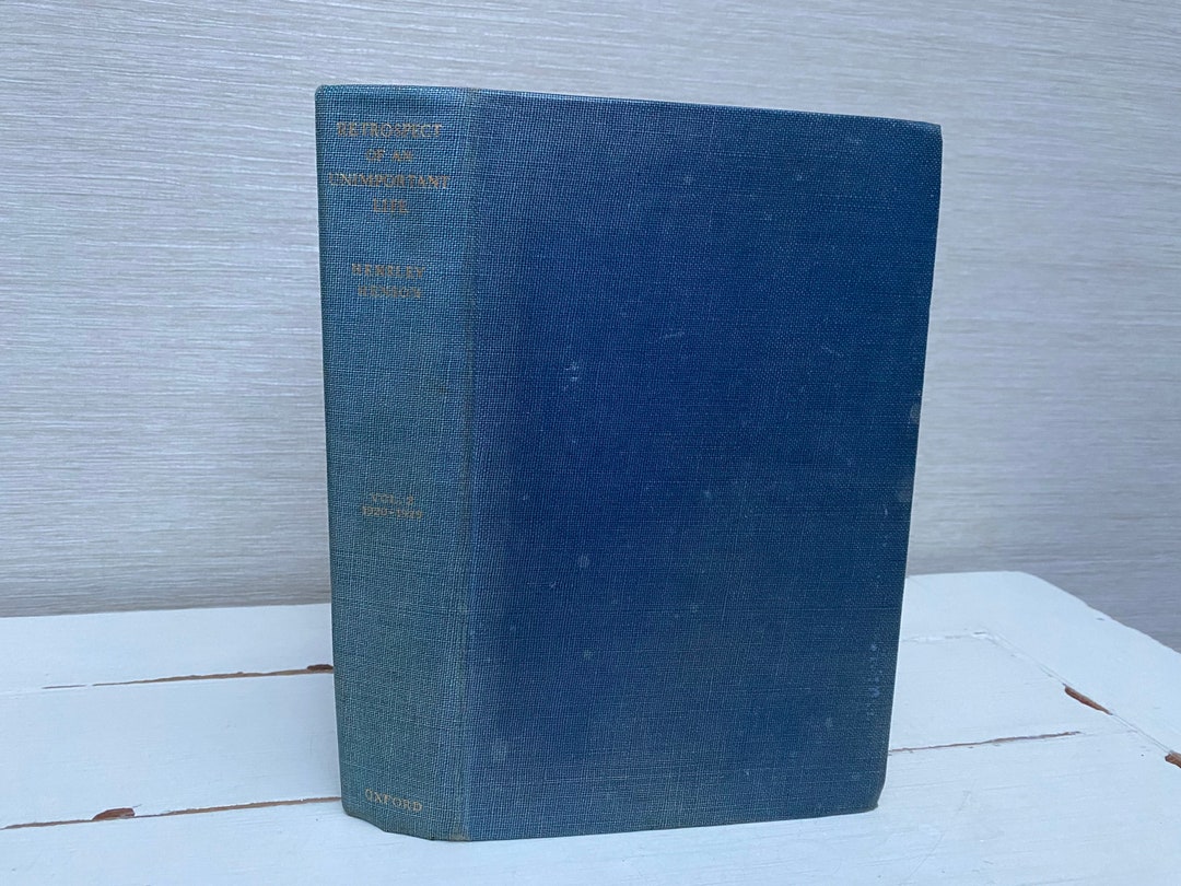 Retrospect of an Unimportant Life Volume Two by Herbert Hensley Henson ...