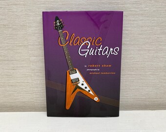 Guitarras clásicas de Robert Shaw Fotografías de Michael Tamborrino Libro de tapa dura de 2004