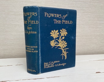 Flowers of the Field by Rev C A Johns 1911 Antique Hardback Book  - Society For Promoting Christian Knowledge