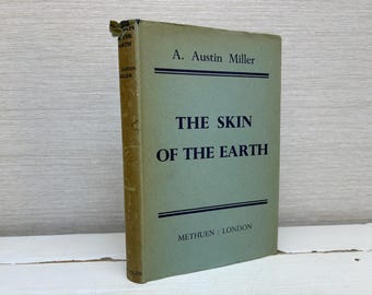 The Skin of the Earth by A. Austin Miller Vintage Hardback Book 1953 First Edition Methuen