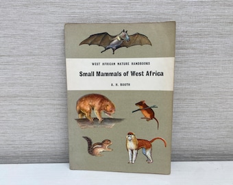 Small Mammals of West Africa  by A H Booth - West African Nature Handbooks Paperback 1970 Longman