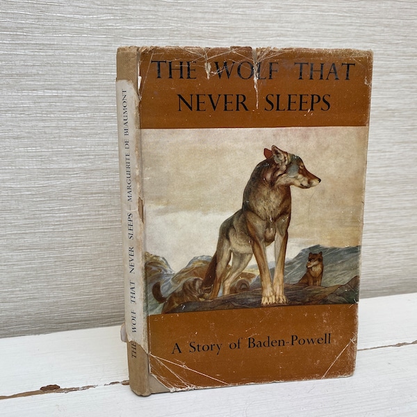 The Wolf That Never Sleeps A Story of Baden Powell 1951 Hardback Book