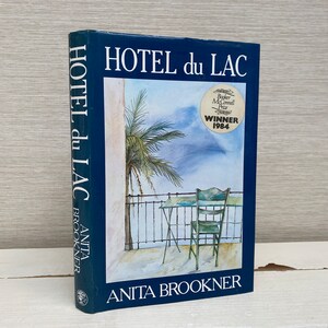 Hotel Du Lac by Anita Brookner 1985 Vintage Hardback Book - Jonathan Cape