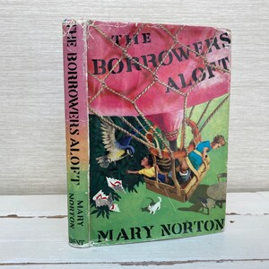 The Borrowers Aloft by Mary Norton  First Edition 1961 Vintage Hardback Book - J M Dent & Sons - Ripped Page
