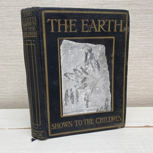 The Earth Shown to the Children by Ellison Hawks Illustrated Vintage Book c1920s