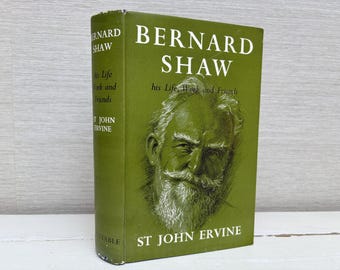 Bernard Shaw His Life, Work, And Friends By St John Ervine Vintage Hardback Book Published By Constable 1956 First Edition