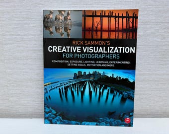 Rick Sammon’s Creative Visualization for Photographers SoftBack Book 2015 Focal Press