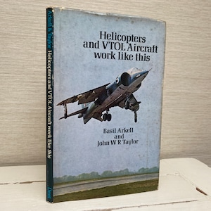 Helicopters and VTOL Aircraft Work Like This by B Arkell & J Taylor 1972 Vintage Hardback Book