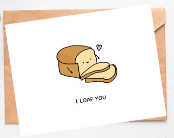 I Love You, I Loaf You, Anniversary Card, Couples Card, Love Card, Wedding Card, Punny Card, Funny, Valentine’s Day