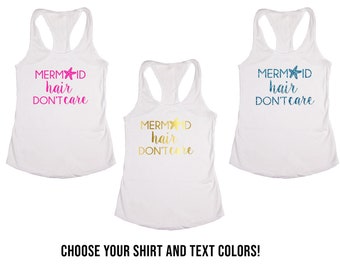 Mermaid Hair Don't Care Bachelorette Beach Cover Up Bridal Party Tank Tops or V-Necks