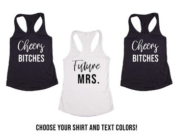 Cheers Bitches / Future Mrs. Bachelorette & Wedding Party Tanks