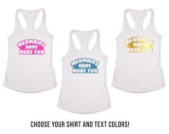 Mermaids Have More Fun Bachelorette & Bridal Party Tank Tops or V-Necks