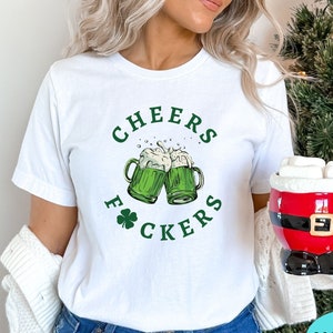 Cheers Fckers Shirt ,Funny Saint Patrick Cheers Shirts, gift for Family, ST Patrick Shamrock Shirt, Shamrock Shirt, Cute St Patrick Shirt image 1