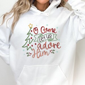Let Us Adore Him Sweatshirt, Christmas Christian Hoodie, Religious Gift Sweater, Christmas Gifts Shirt, Xmas Nativity Shirt, Holiday Shirt