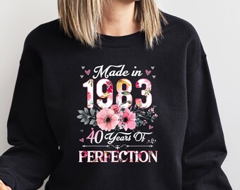 40th Birthday Sweatshirt, Made In 1983 40 Years Of Perfection Women Hoodie, Floral Forties Sweatshirt, Funny Birthday Gift For Ladies Shirt