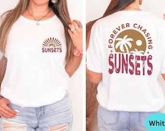 Forever Chasing Sunsets Shirt ,Summer Two Sided Shirt, Retro Beach Shirt, Tropical Shirt, Retro Summer Shirt, Aesthetic Summer Beach Shirts