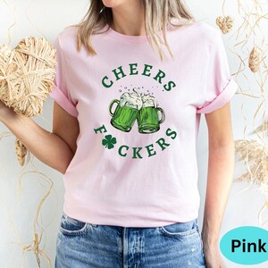 Cheers Fckers Shirt ,Funny Saint Patrick Cheers Shirts, gift for Family, ST Patrick Shamrock Shirt, Shamrock Shirt, Cute St Patrick Shirt image 5