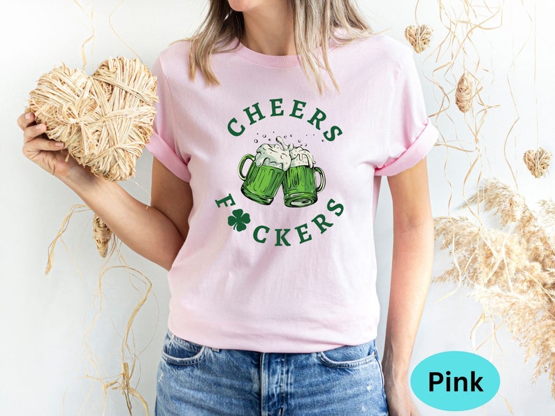 Cheers Fckers Shirt ,Funny Saint Patrick Cheers Shirts, gift for Family, ST Patrick Shamrock Shirt, Shamrock Shirt, Cute St Patrick Shirt image 5