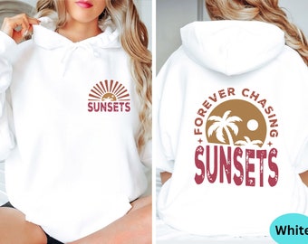Forever Chasing Sunsets Sweatshirt or Hoodie Two Sided, Retro Beach Shirt, Tropical Shirt, Retro Summer Shirt, Aesthetic Summer Beach Shirts