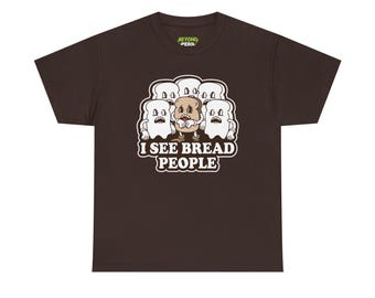 I See Bread People T-Shirt: Funny Foodie Ghost Graphic Tee