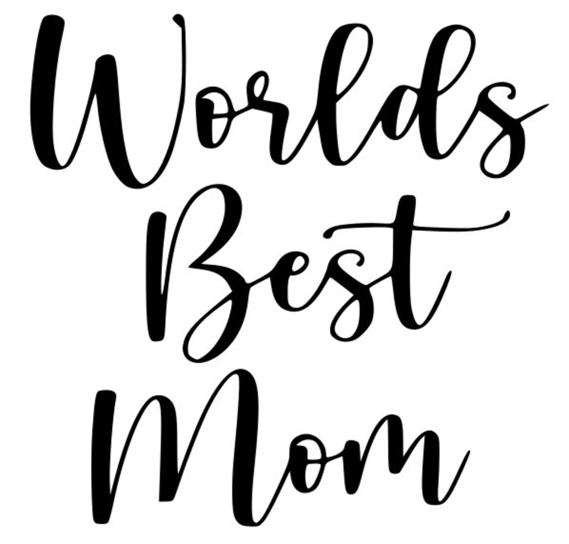 Worlds Best Mom SVG (Instant Download) Etsy
