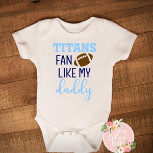 Titans Fan Like My Daddy baby bodysuit or toddler tee, newborn, infant, baby shower, NFL, football, Gerber Onesies® Brand outfit, Tennessee
