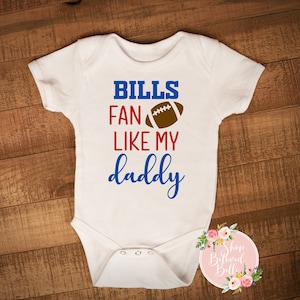 Bills Fan Like My Daddy baby bodysuit or toddler tee, newborn, infant, baby shower, NFL, football, Gerber Onesies® Brand outfit, Buffalo NY