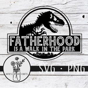 Fatherhood is a Walk in the Park - SVG Cut File