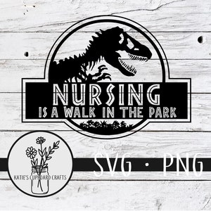 Nursing is a Walk in the Park - SVG Cut File
