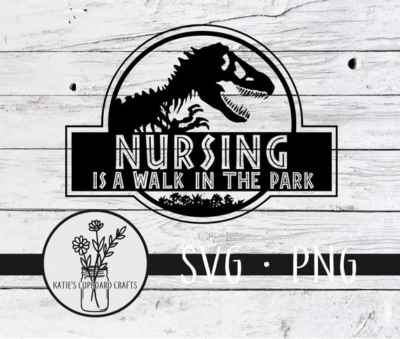 Nursing is a Walk in the Park SVG Cut File - Etsy