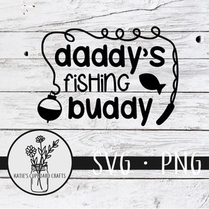 Daddy&#39;s Fishing Buddy - SVG Cut Files