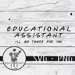 Asistente educativo; estaré allí para ti, inspirado en amigos - Archivo de corte SVG