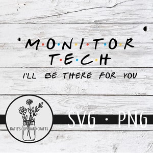 Peut inclure: Fond en bois blanc avec du texte noir qui dit "MONITOR TECH I'LL BE THERE FOR YOU" dans une police de caractères de la série télévisée Friends. Sous le texte se trouve une illustration en noir et blanc d'un bocal en verre avec des fleurs. Le texte "SVG.PNG" se trouve sous l'illustration. Le texte "KATIE'S CUPBOARD CRAFTS" se trouve sous le bocal en verre.