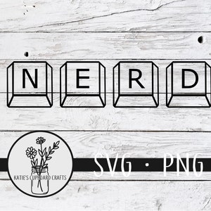 May include: Black and white graphic design of the word "NERD" in a keyboard style font. The design is on a white wood background with the text "SVG - PNG" below the design.